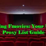 Navigating Fmovies: Your Ultimate Proxy List Guide