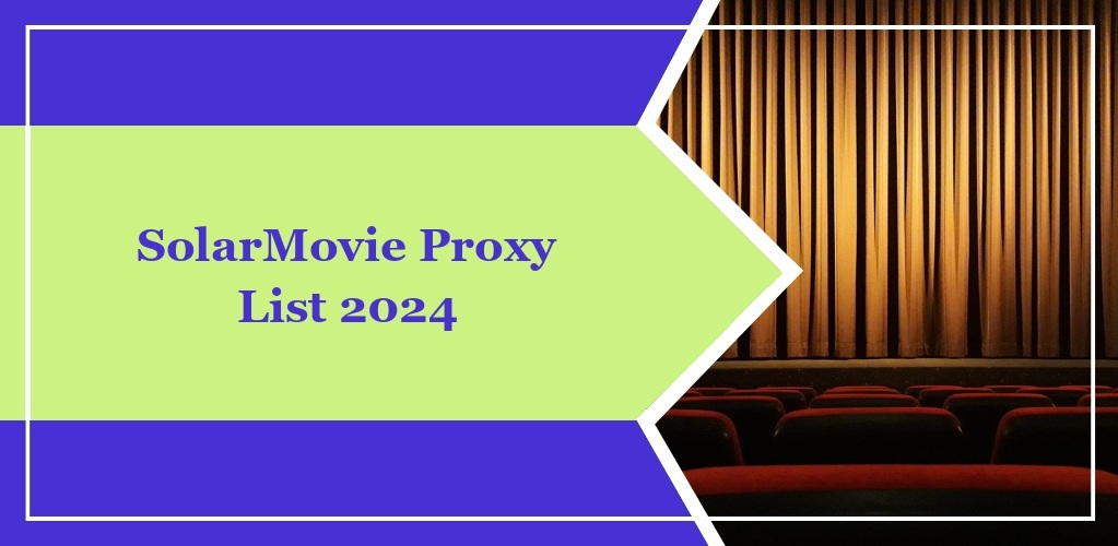 SolarMovie Proxy List 2024