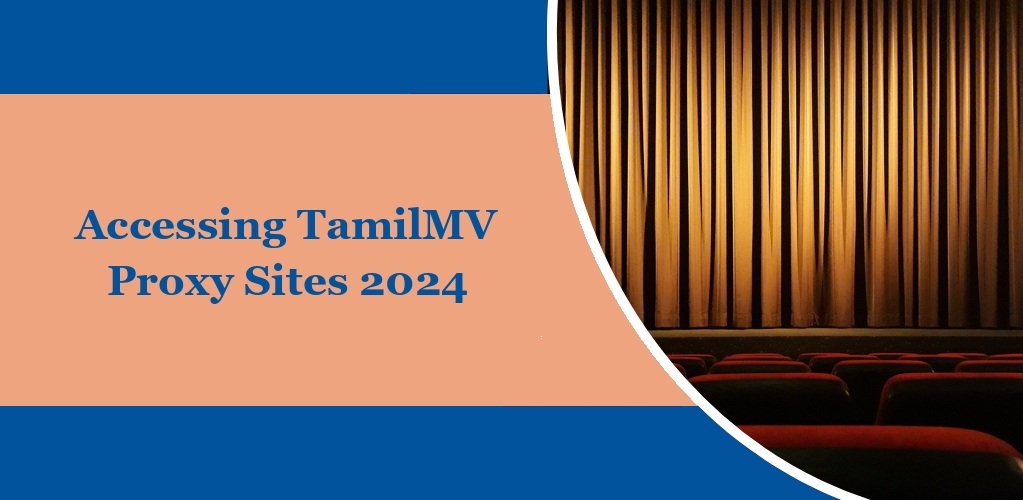 Accessing TamilMV Proxy Sites 2024